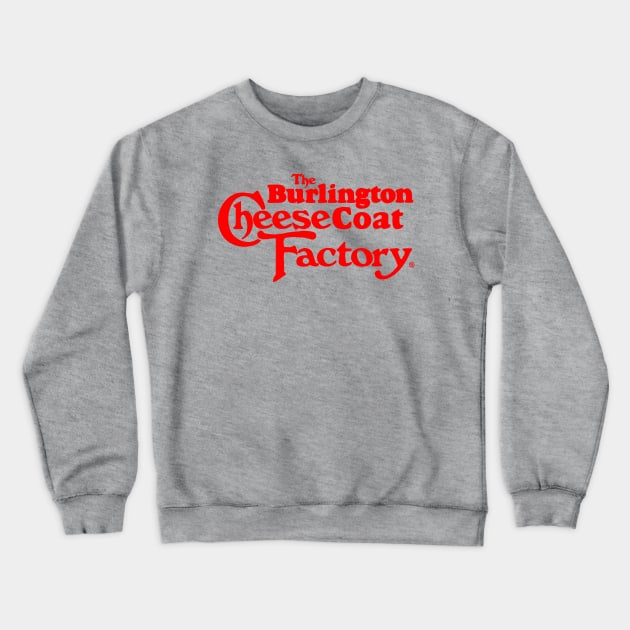 Cheesecoat Factory Crewneck Sweatshirt by forgreatjustice